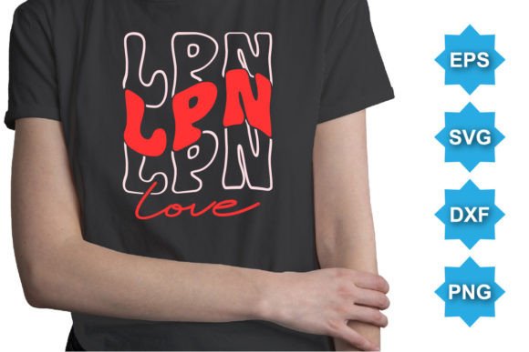 Download LPN Love Happy Valentine Day SVG T-Shirt - Premium Bundle